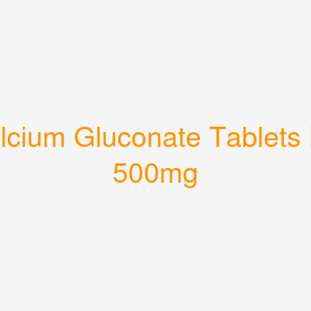 Calcium Gluconate Tablets BP 500mg
