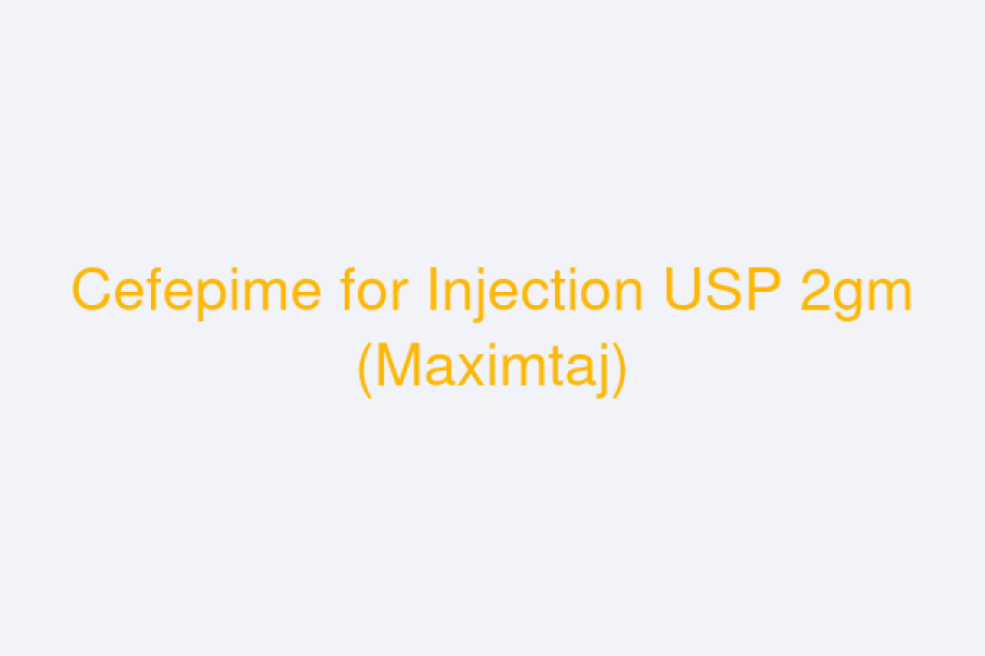 Cefepime for Injection USP 2gm (Maximtaj)
