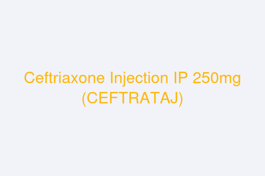 Ceftriaxone Injection IP 250mg (CEFTRATAJ)