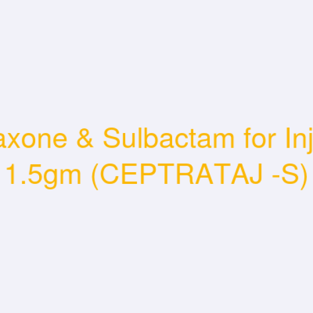 Ceftriaxone & Sulbactam for Injection 1.5gm (CEPTRATAJ -S)
