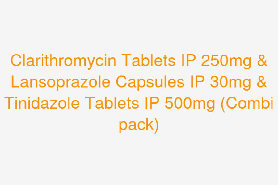 Clarithromycin Tablets IP 250mg & Lansoprazole Capsules IP 30mg & Tinidazole Tablets IP 500mg (Combi pack)