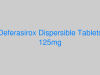 Deferasirox Dispersible Tablets 125mg