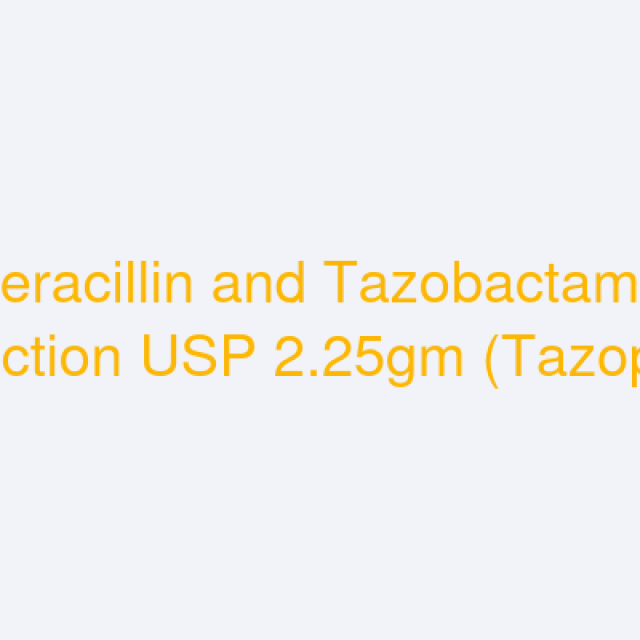 Piperacillin and Tazobactam for Injection USP 2.25gm (Tazopar)