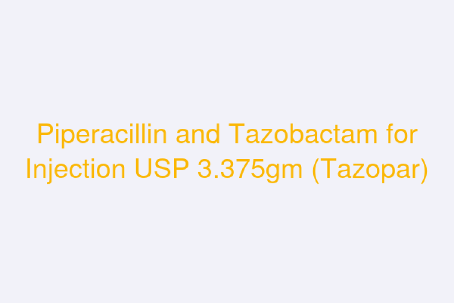 Piperacillin and Tazobactam for Injection USP 3.375gm (Tazopar)