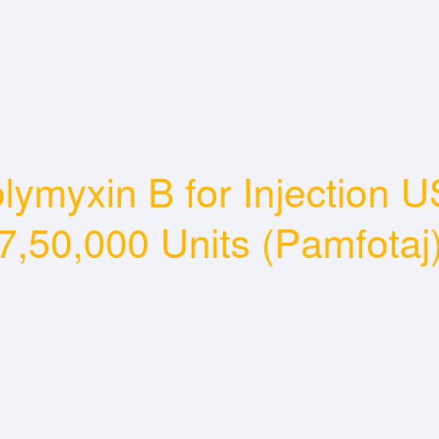 Polymyxin B for Injection USP 7,50,000 Units (Pamfotaj)