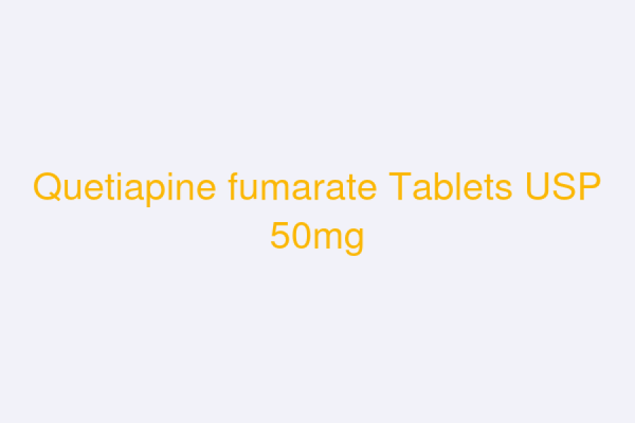 Quetiapine fumarate Tablets USP 50mg